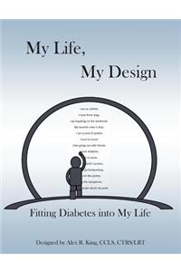 My Life, My Design