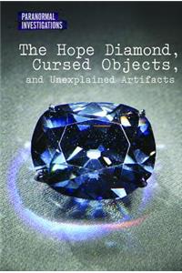 Hope Diamond, Cursed Objects, and Unexplained Artifacts