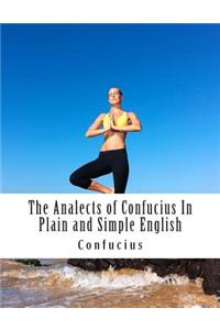 Analects of Confucius In Plain and Simple English