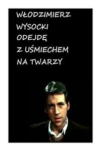 Odejde Z Usmiechem Na Twarzy