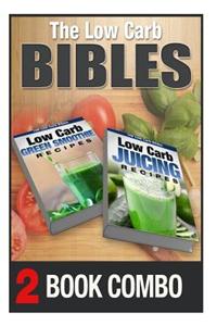 Low Carb Juicing Recipes and Low Carb Green Smoothie Recipes
