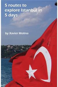 5 Routes to Explore Istanbul in 5 Days