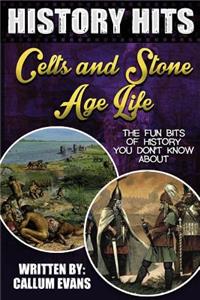 The Fun Bits of History You Don't Know about Celts and Stone Age Life: Illustrated Fun Learning for Kids