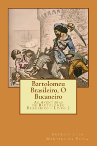 Bartolomeu Brasileiro, O Bucaneiro