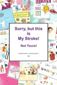 Sorry, but this is MY stroke - Not yours !