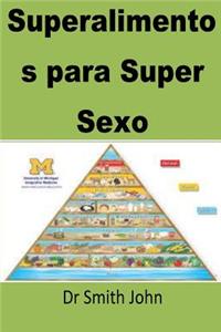 Superalimentos para Super Sexo