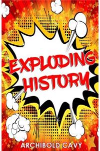 Exploding History