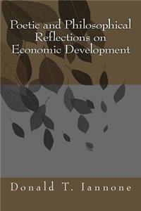 Poetic and Philosophical Reflections on Economic Development