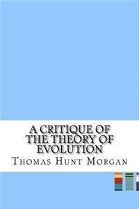 A Critique of the Theory of Evolution