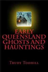 Early Queensland Ghosts and Hauntings