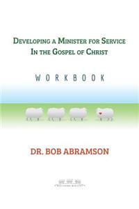 Developing a Minister for Service in the Gospel of Christ