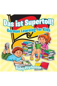 Das ist Supertoll! German Learning for Kids