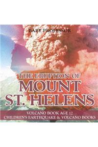 Eruption of Mount St. Helens - Volcano Book Age 12 Children's Earthquake & Volcano Books