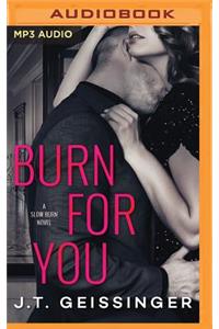 Burn for You