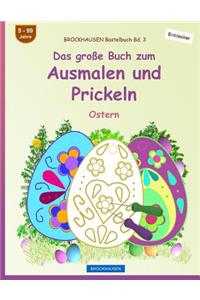 BROCKHAUSEN Bastelbuch Bd. 3 - Das große Buch zum Ausmalen und Prickeln