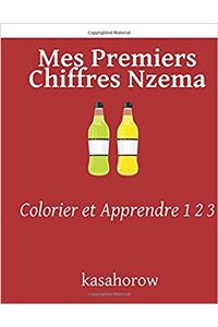 Mes Premiers Chiffres Nzema: Colorier Et Apprendre 1 2 3 (Nzema Kasahorow)