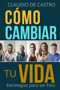 Cómo cambiar tu vida