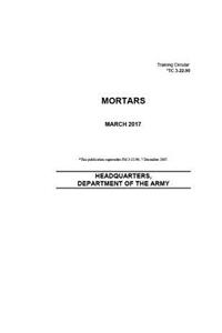 Training Circular TC 3-22.90 Mortars March 2017