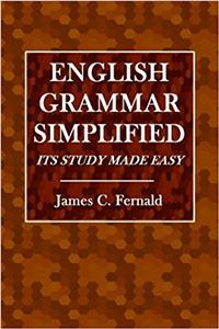 English Grammar Simplified: Its Study Made Easy