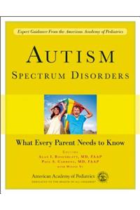 Autism Spectrum Disorders: What Every Parent Needs to Know