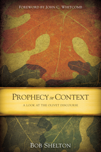 Prophecy in Context: A Look at the Olivet Discourse