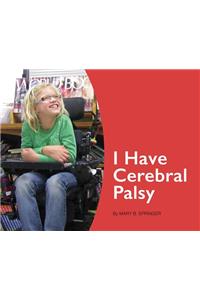 I Have Cerebral Palsy