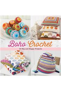 Boho Crochet: 30 Hip and Happy Projects