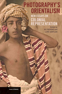Photography's Orientalism – New essays on Colonial  Representation