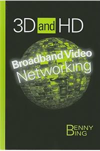 3D and HD Broadband Video Networking