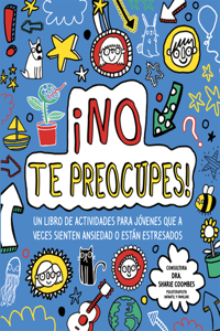 ¡No Te Preocupes!