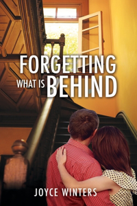 Forgetting What Is Behind