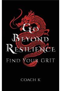 Go Beyond Resilience