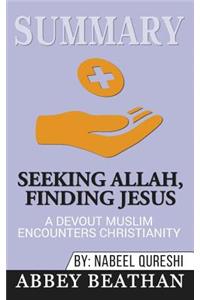 Summary of Seeking Allah, Finding Jesus: A Devout Muslim Encounters Christianity by Nabeel Qureshi