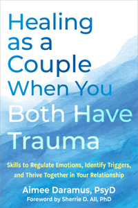 Healing as a Couple When You Both Have Trauma