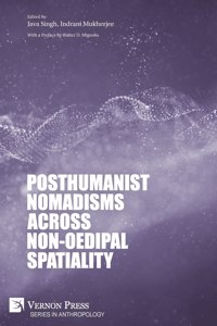 Posthumanist Nomadisms across non-Oedipal Spatiality