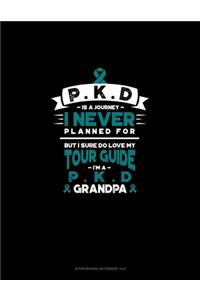 PKD is a Journey I Never Planned For, But I Sure Do Love My Tour Guide, I'm a PKD Grandpa