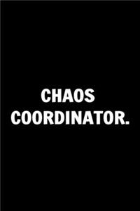 Chaos Coordinator. Funny Journals For Women Coworkers -