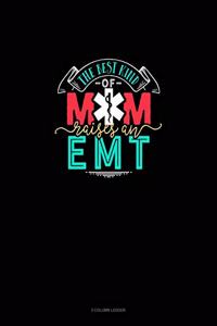 The Best Kind Of Mom Raises An EMT