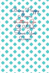 Being Happy Means...