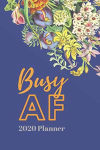 Bussy AF: 2020 monthly planner from Jan 1, 2020 to Dec 31, 2020, Organizer & Diary Get thing Done, Florals on Blue cover & beautiful orange Lettering