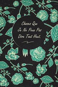 Choses Que Je Ne Peux Pas Dire Tout Haut.: c'est un cadeau pour la personne qui vous venez de pensé, envyé le, il/elle adorera