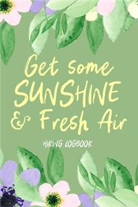 Get Some Sunshine & Fresh Air - Hiking Logbook