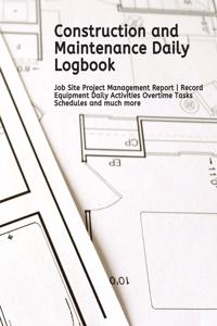 Construction and Maintenance Daily Logbook