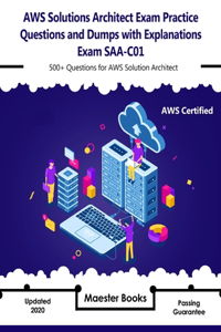 AWS Solutions Architect Exam Practice Questions and dumps with explanations Exam SAA-C01
