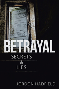 Betrayal Secrets & Lies