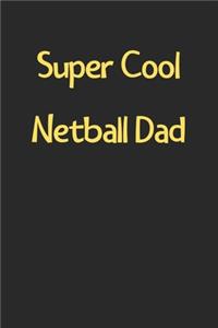 Super Cool Netball Dad