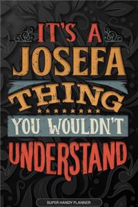 It's A Josefa Thing You Wouldn't Understand