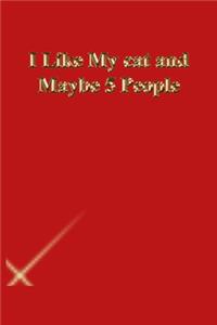 I Like My cat and Maybe 5 People