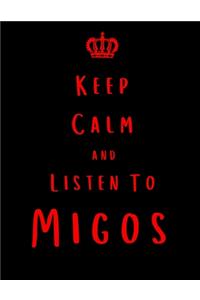 Keep Calm And Listen To Migos