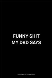 Funny shit my dad says
